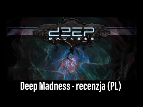 (412) Deep Madness - recenzja (PL)