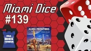 Miami Dice, Episode 139 - Alien Frontiers 4th Edition