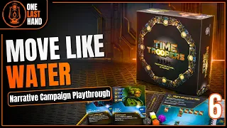 Time Troopers | Move Like Water | Ep 6 | Narrative Campaign Playthrough