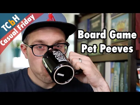 TCbH's Top 10 Board Game Pet Peeves