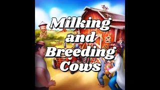 Game Mechanics Explained: Milking and Breeding Cows