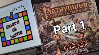 Board At Home Plays: Pathfinder Rise of the Runelords Ep 1: Brigadoon