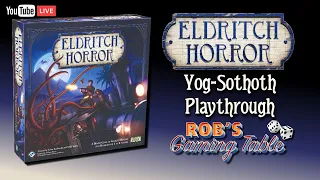 Eldritch Horror Yog-Sothoth Playthrough
