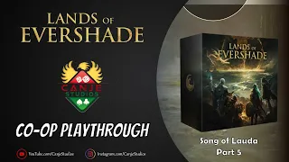 Canje and Mark Play Lands of Evershade | Song of Lauda | Ep. 5