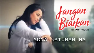 Mona Latumahina - Jangan Biarkan