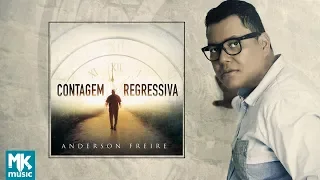 Anderson Freire - Preview Exclusivo do CD Contagem Regressiva - MAIO 2018