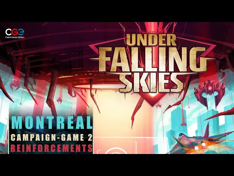 Under Falling Skies - Montreal, Reinforcements (Campaign game 2)