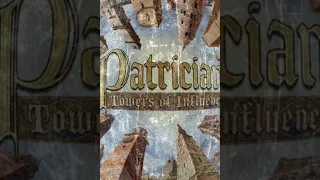 Cracking Open... Patrician: Towers of Influence (2024) @CalliopeGames