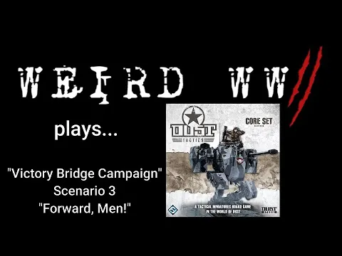 Dust Tactics - Victory Bridge Campaign - Mission 3: "Forward, Men!"