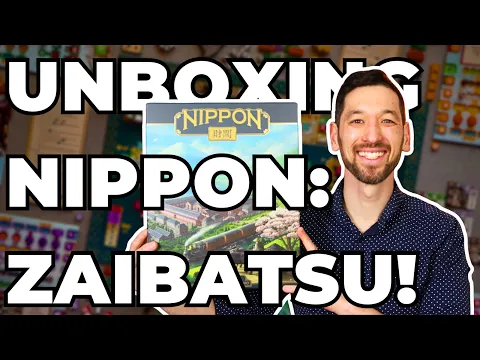 The Biggest Game in My Collection! Unboxing Nippon: Zaibatsu!