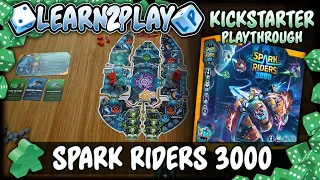 Learn to Play Presents: Kickstarter Play Through of Spark Riders 3000