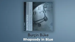 Burçin Büke - Rhapsody in Blue (Official Audio Video)