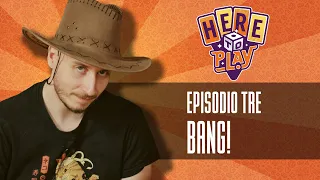 Here to Play - Ep. 3: BANG! con Bove, Dada, Federica e Momoka Banana