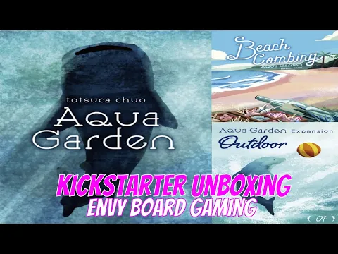 Aqua Garden & Expansion Kickstarter Unboxing