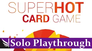SUPERHOT: The Card Game (Solo Playthrough)
