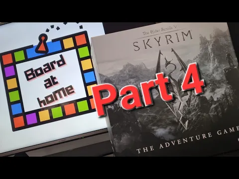 Board At Home Plays: Skyrim The Adventure Game Part 4