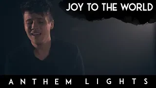 Joy to the World | Anthem Lights
