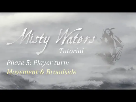 Phase 5 Player turn: Movement and Broadside Battle