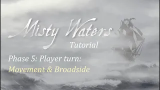 Phase 5 Player turn: Movement and Broadside Battle