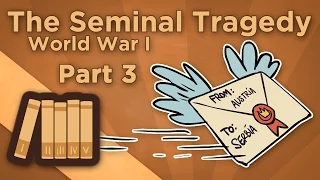 World War I: The Seminal Tragedy - The July Crisis - Extra History - #3