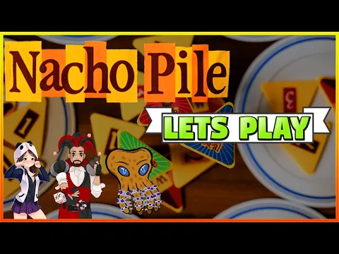 Let's Play Nacho Pile!