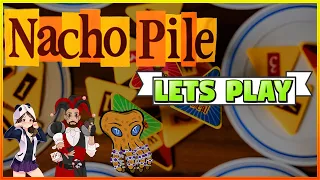 Let's Play Nacho Pile!