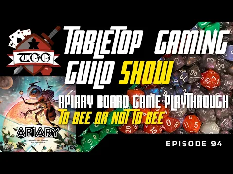 Tabletop Gaming Guild Show: Apiary board Game playthrough: To bee or not to bee