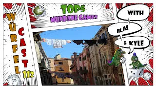 Würfel Cast - Episode 112 - TOP5 Mundane Games