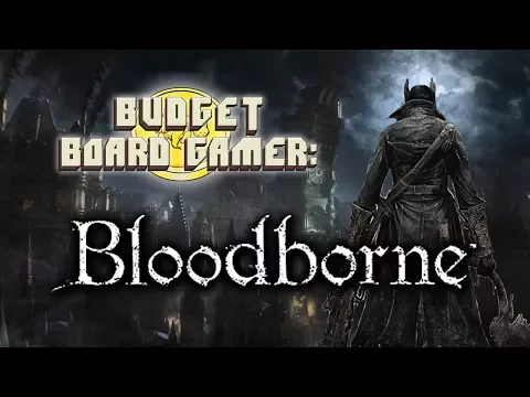 Bloodborne- The Card Game: Budget Board Gamer