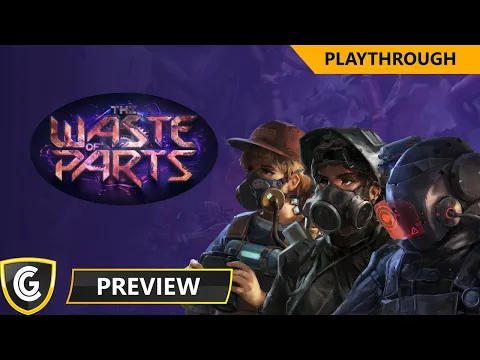 Waste of Parts | Preview Playthrough