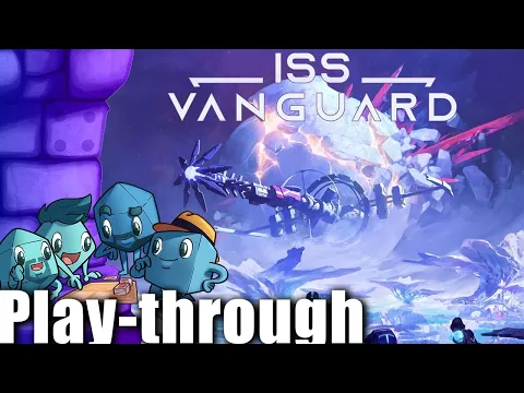 ISS Vanguard Play-Through