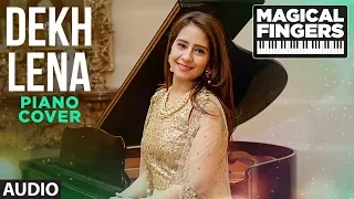 Dekh Lena Instrumental (Piano) Song | Tum Bin 2 | Gurbani Bhatia | Magical Fingers 3