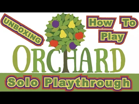 Orchard: Unboxing / How To Play/ Playthrough / How I Feel About It
