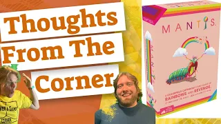 Mantis Review - Thoughts From The Corner