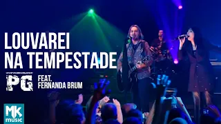 PG Feat Fernanda Brum - Louvarei Na Tempestade - DVD Imagem E Semelhança (Ao Vivo)