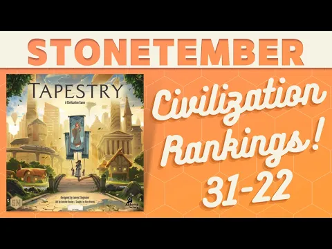 Tapestry - Ranking the Civilizations! (31-22)